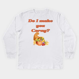 Do I make you corny Kids Long Sleeve T-Shirt